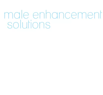 male enhancement solutions