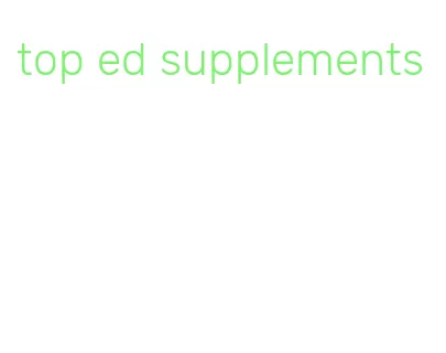 top ed supplements