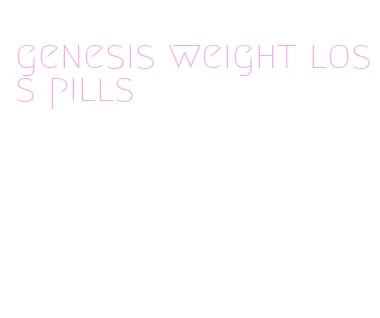 genesis weight loss pills