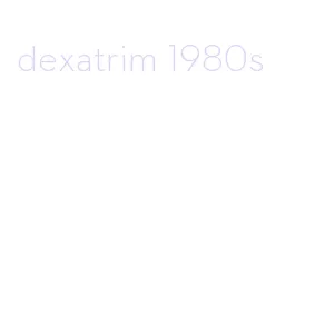 dexatrim 1980s