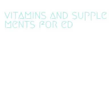 vitamins and supplements for ed