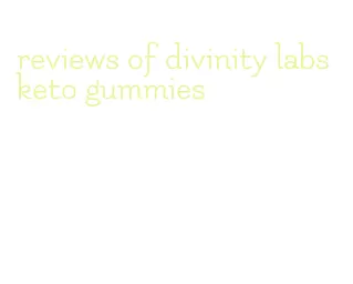 reviews of divinity labs keto gummies