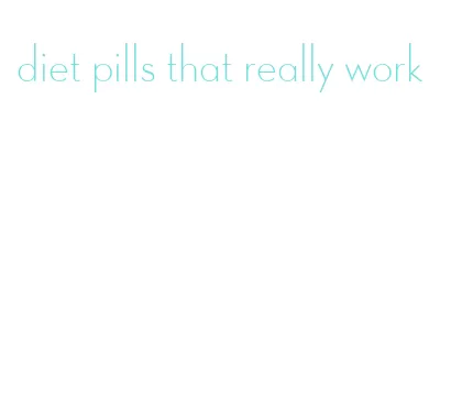 diet pills that really work