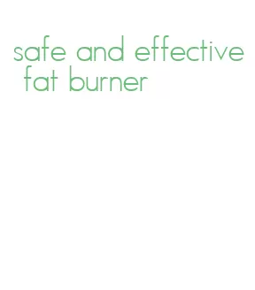 safe and effective fat burner