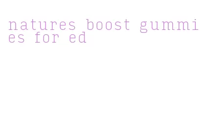 natures boost gummies for ed