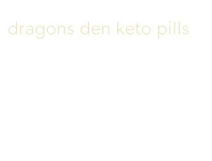 dragons den keto pills