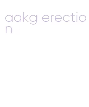 aakg erection