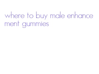 where to buy male enhancement gummies