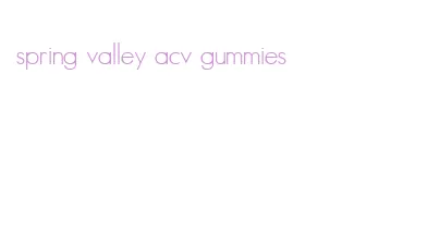 spring valley acv gummies