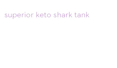 superior keto shark tank