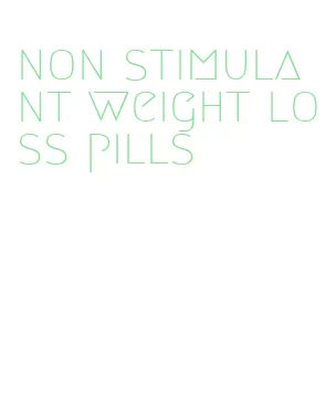 non stimulant weight loss pills