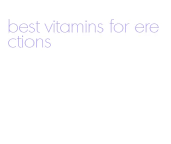 best vitamins for erections