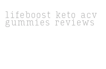 lifeboost keto acv gummies reviews