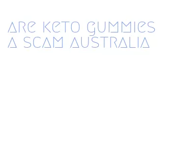 are keto gummies a scam australia