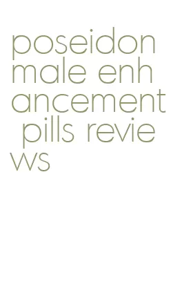 poseidon male enhancement pills reviews