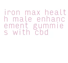 iron max health male enhancement gummies with cbd