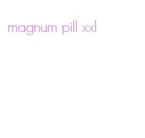 magnum pill xxl