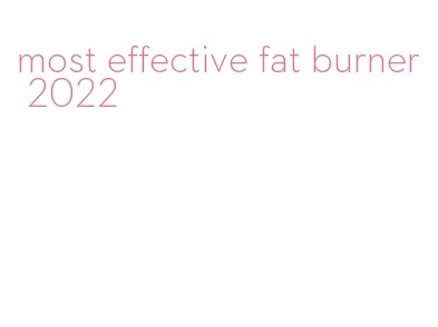 most effective fat burner 2022