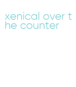 xenical over the counter