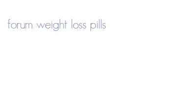 forum weight loss pills