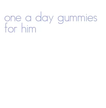 one a day gummies for him