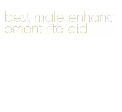 best male enhancement rite aid