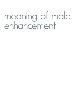 meaning of male enhancement