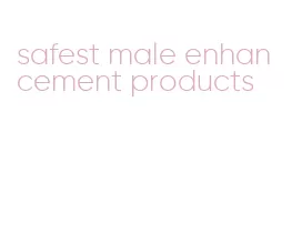 safest male enhancement products