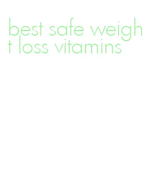 best safe weight loss vitamins
