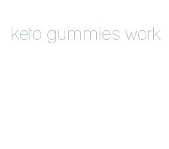 keto gummies work