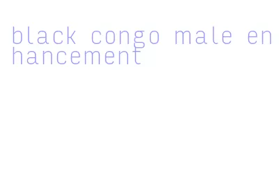 black congo male enhancement