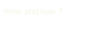 rhino platinum 7