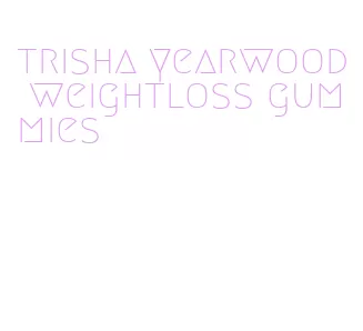trisha yearwood weightloss gummies