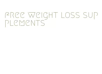 free weight loss supplements