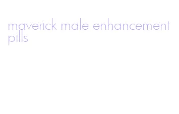 maverick male enhancement pills