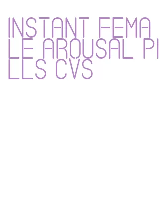 instant female arousal pills cvs