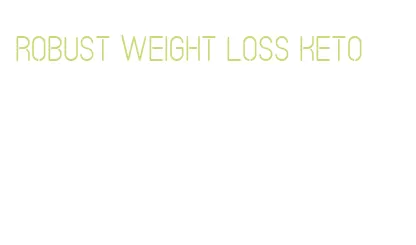 robust weight loss keto