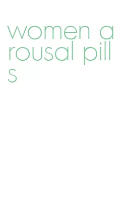 women arousal pills