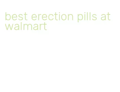 best erection pills at walmart