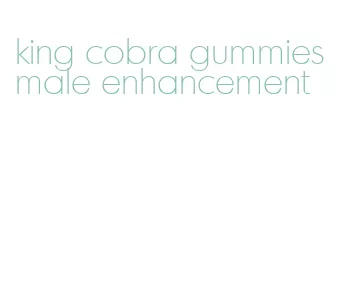 king cobra gummies male enhancement