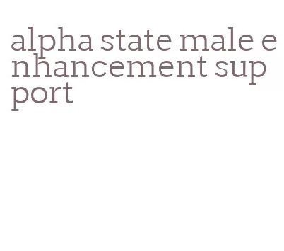 alpha state male enhancement support