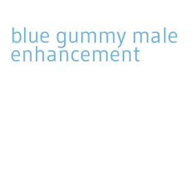 blue gummy male enhancement