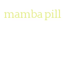 mamba pill