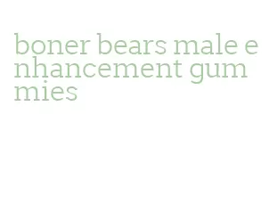 boner bears male enhancement gummies