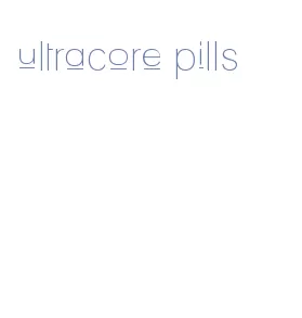 ultracore pills