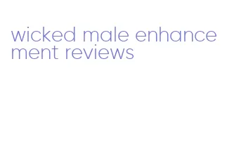 wicked male enhancement reviews