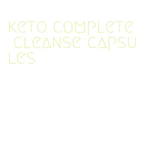 keto complete cleanse capsules