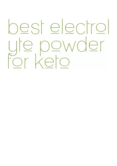best electrolyte powder for keto