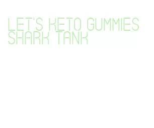 let's keto gummies shark tank