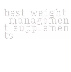 best weight management supplements